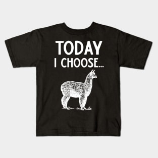 Today I Choose Alpacas Kids T-Shirt